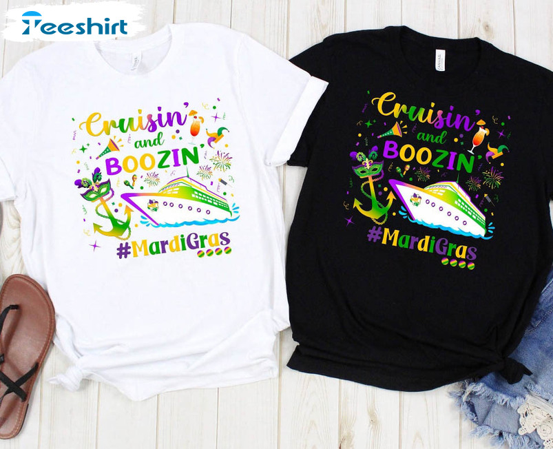 Mardi Gras Funny Shirt, Trending Cruisin And Boozin Tee Tops Unisex T-shirt