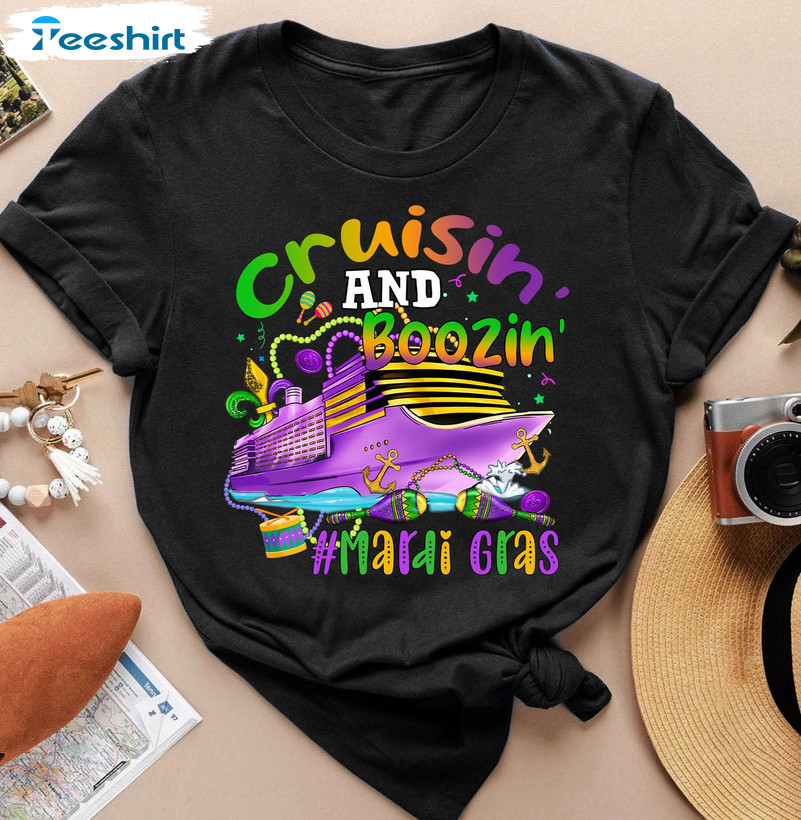 Cruisin And Boozin Mardi Gras Funny Shirt, Trending Unisex T-shirt Crewneck