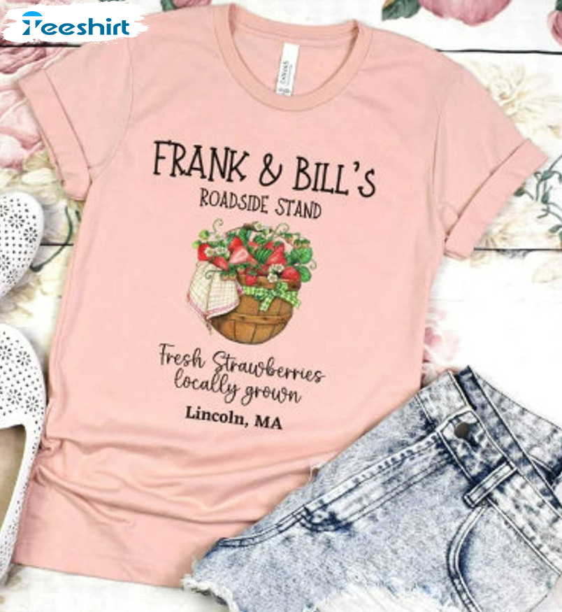 Frank And Bill Roadside Stand Trendy Shirt, Strawberries Cute Unisex Hoodie Long Sleeve