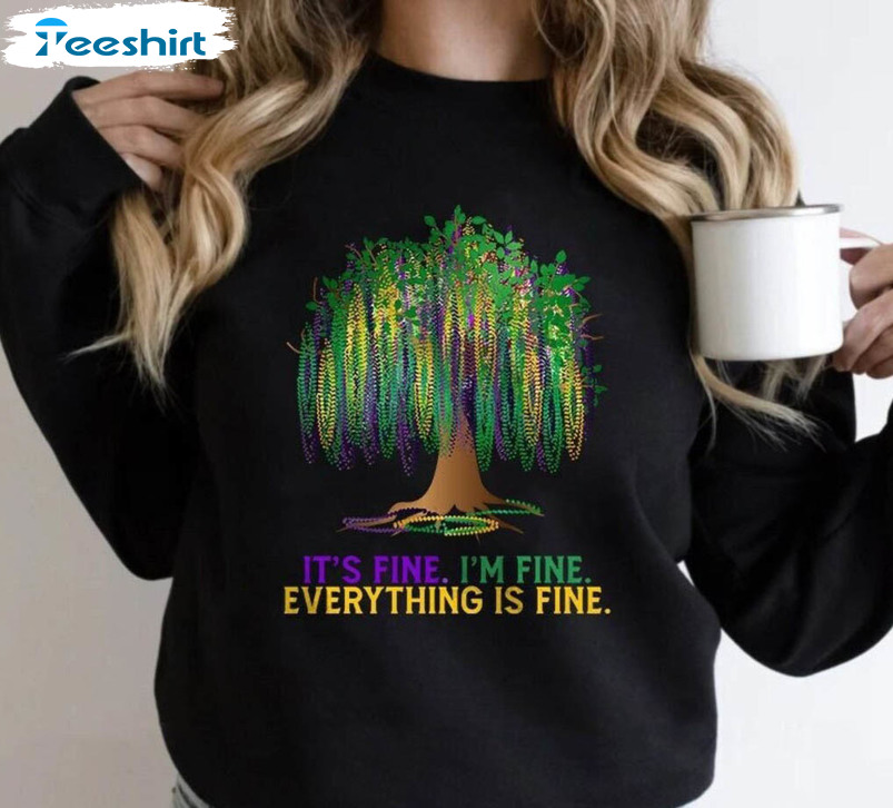 It's Fine I'm Fine Everything Is Fine Mardi Gras Shirt, Vintage Mardi Gras Festival Unisex T-shirt Crewneck