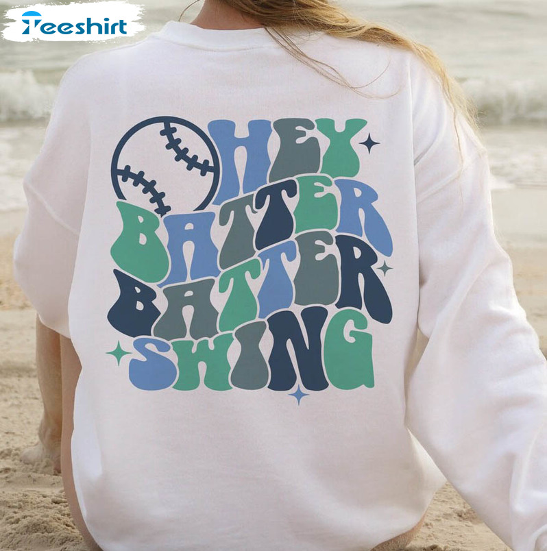 Hey Batter Batter Swing Shirt, Baseball Mom Unisex T-shirt Short Sleeve
