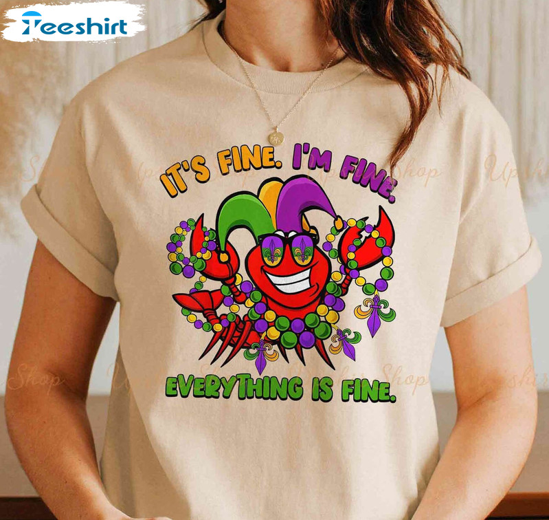 It's Fine I'm Fine Everything Is Fine Mardi Gras Shirt, Mardi Gras Fat Tuesday Crewneck