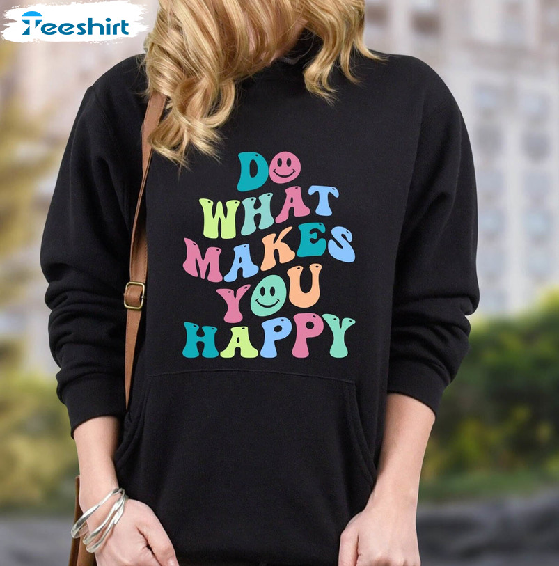 Do What Makes You Happy Vintage Shirt, Motivational Long Sleeve Unisex T-shirt