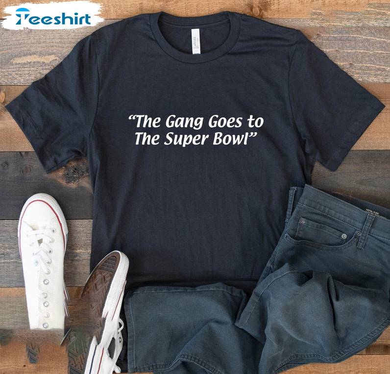 The Gang Goes To The Super Bowl Shirt, Philadelphia Football Crewneck Unisex Hoodie