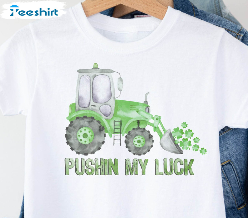 Pushing My Luck Construction Shirt, St Patricks Day Long Sleeve Unisex Hoodie