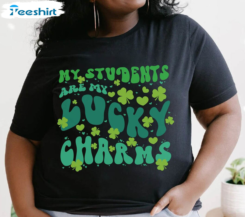 My Students Are My Lucky Charms Shirt, St Patricks Day Teacher Short Sleeve Crewneck