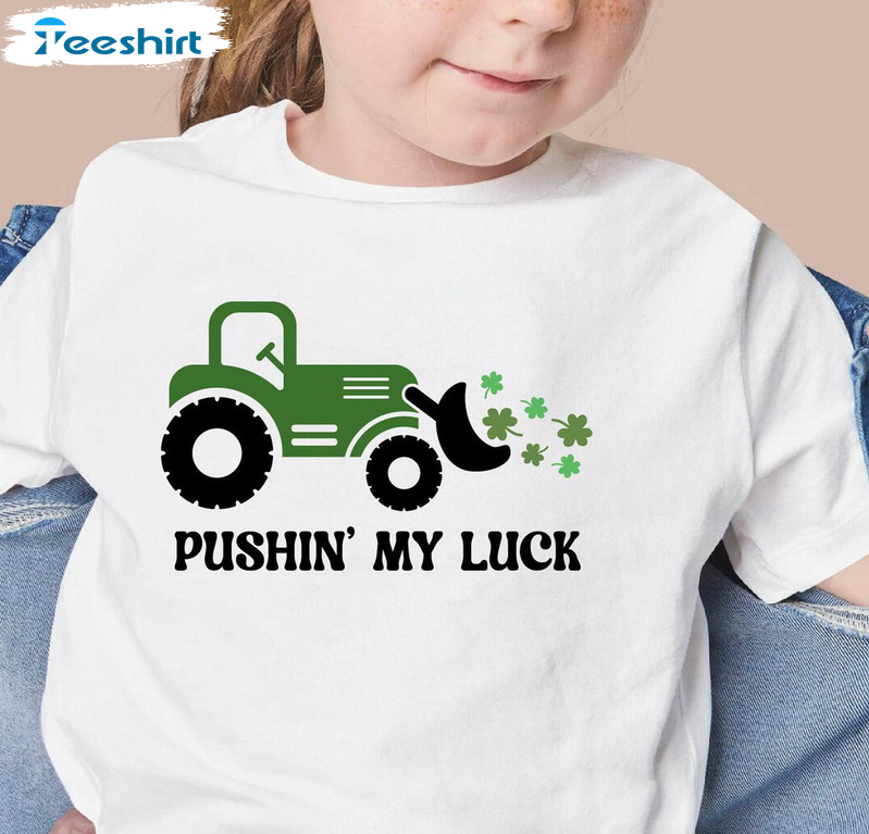 St Patricks Day Funny Shirt, Pushing My Lucky Crewneck Short Sleeve