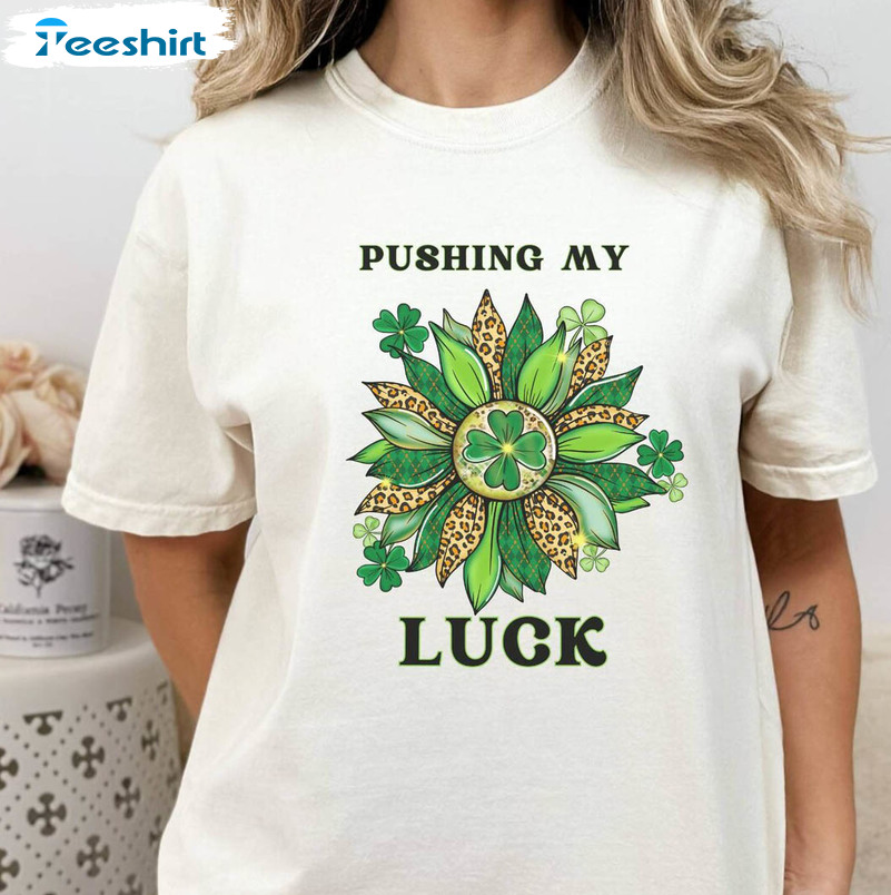 Pushing My Lucky Vintage Shirt, Funny St Patricks Day Unisex Hoodie Long Sleeve