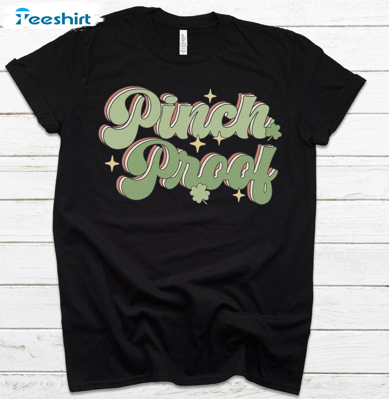 Pinch Proof St Patrick's Day Vintage Shirt, Funny Crewneck Unisex T-shirt