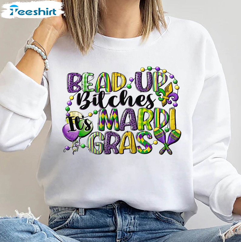 Bead Up Bitches It's Mardi Gras Cute Shirt, Vintage Mardi Gras Carnival Crewneck Sweater