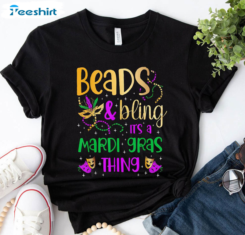 Beads Bling It's A Mardi Gras Thing Shirt , Mardi Gras Carnival Funny Long Sleeve Tee Tops