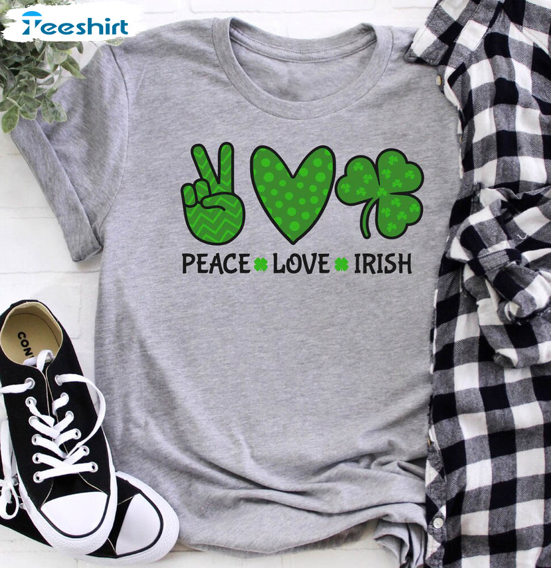 Peace Love Irish Shirt, Shamrock Irish Lucky Sweater Unisex T-shirt