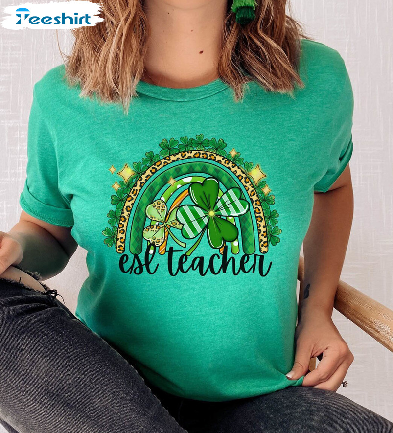 ESL Teacher St Patricks Day Cute Shirt, Teacher Life Second Language Unisex Hoodie Crewneck