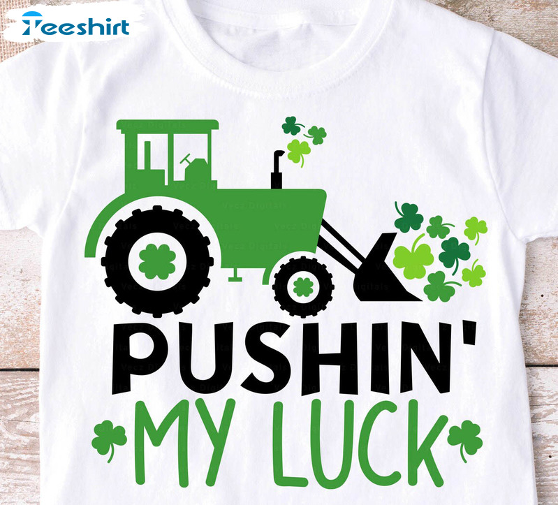 Pushin My Luck Funny Shirt, St Patricks Day Short Sleeve Tee Tops