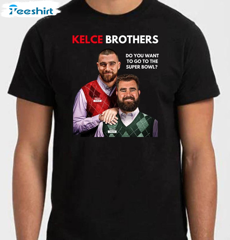 Kelce Brothers Trendys Shirt, Do You Want To Go To The Super Bowl Long Sleeve Sweater