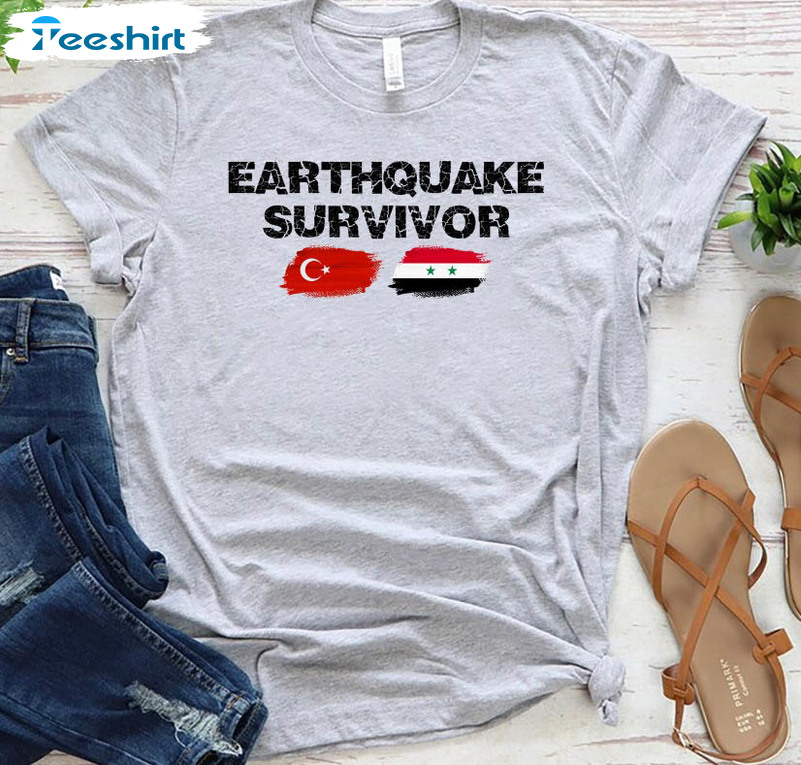 Earthquake Survivor Turkey Trendy Shirt, Earthquake Survivor Syria Unisex Hoodie Crewneck