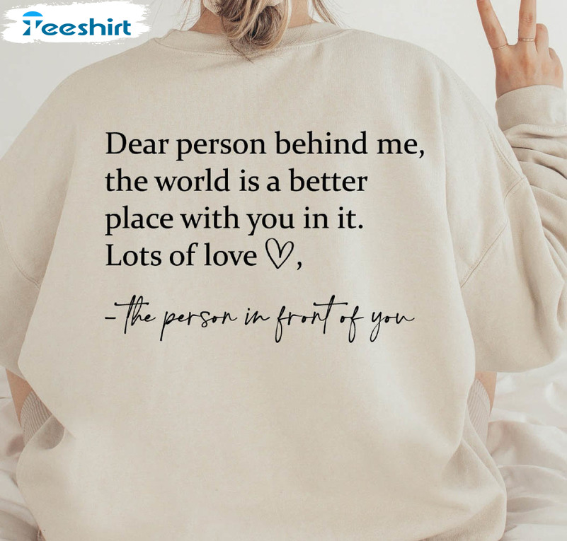 Dear Person Behind Me Sweatshirt , Vintage Short Sleeve Unisex T-shirt