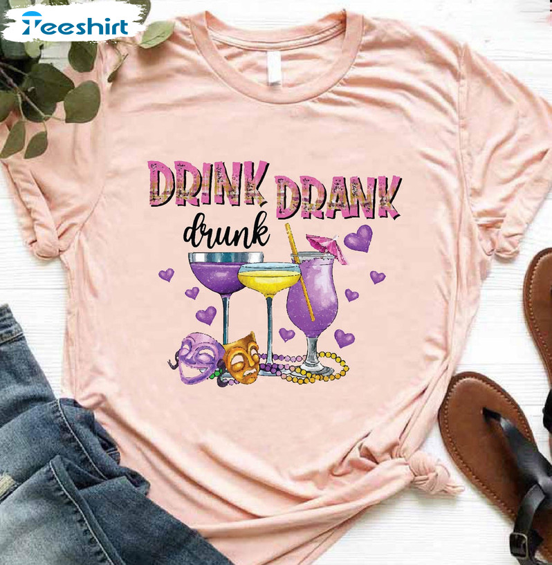 Drink Drank Drunk Mardi Gras Funny Shirt, Mardi Gras Drinking Team Crewneck Unisex Hoodie