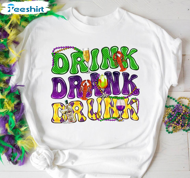 Drink Drank Drunk Mardi Gras Shirt, Mardi Gras Matching Unisex Hoodie Crewneck