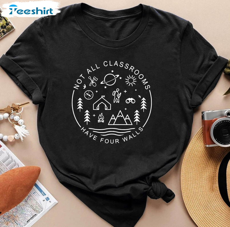 Not All Classrooms Have Four Walls Trendy Shirt, Homeschool Mom Sweatshirt Unisex Hoodie