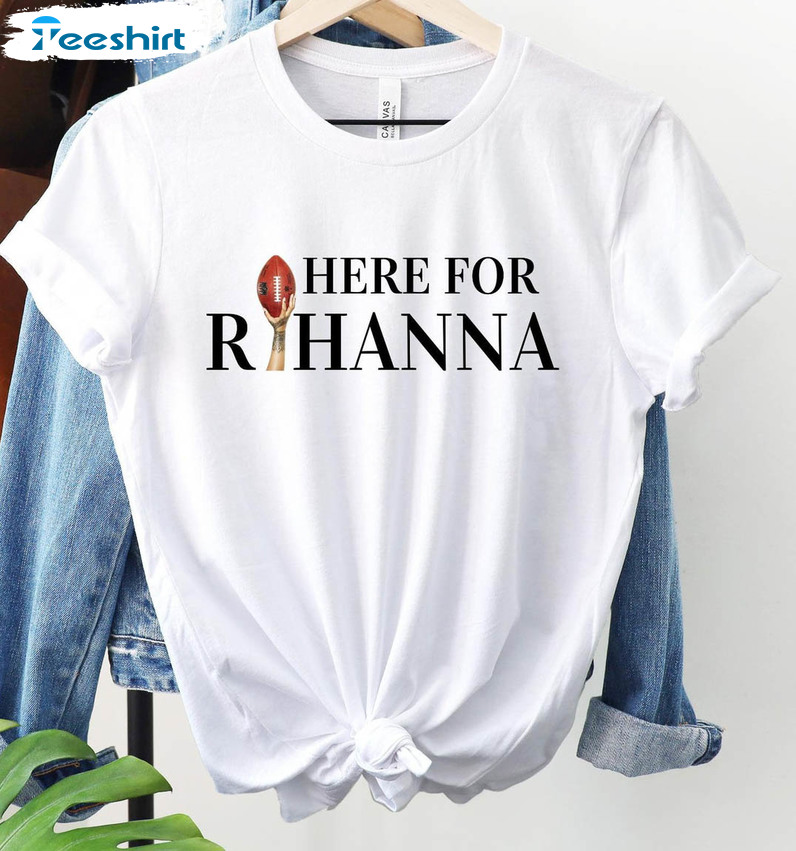 Here For Rihanna Half Time Shirt, Football Minimal Rihanna Short Sleeve Crewneck