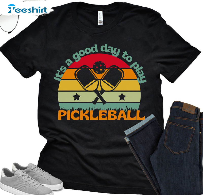 Pickleball Player Trendy Shirt, It's A Good Day To Play Pickleball Tee Tops Long Sleeve