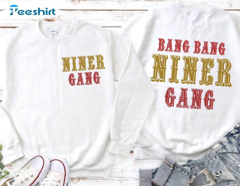 San Francisco Sweatshirt, Bang Bang Niner Gang Game Day Unisex Hoodie Long Sleeve