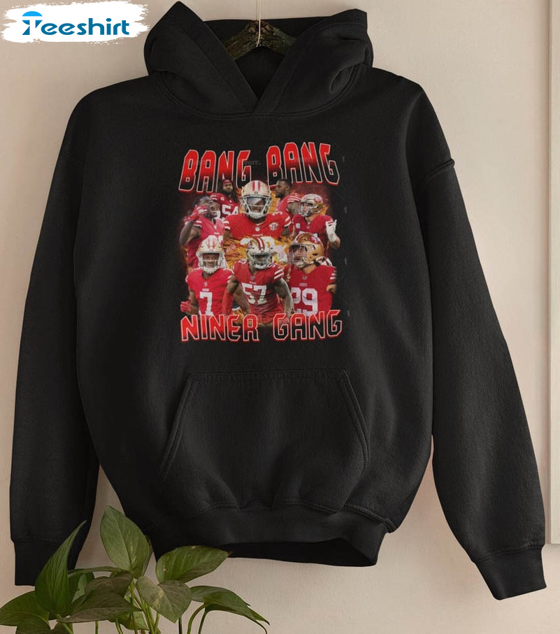 Bang Bang Niner Gang Shirt, Trendy Football Unisex Hoodie Sweater