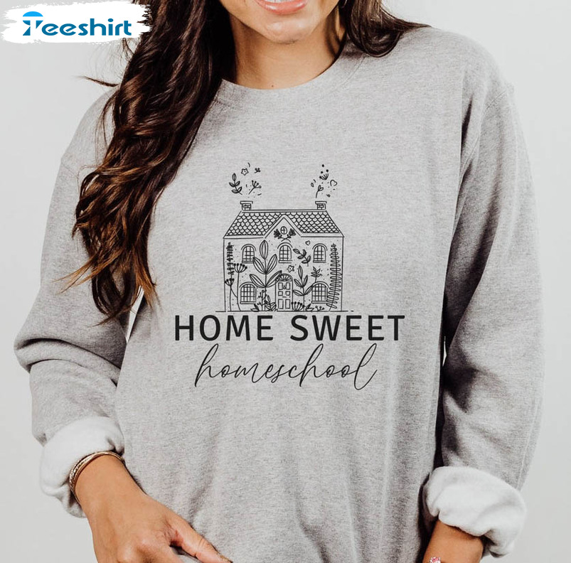 Homeschool Mom Sweatshirt, Home Sweet Homeschool Crewneck Short Sleeve