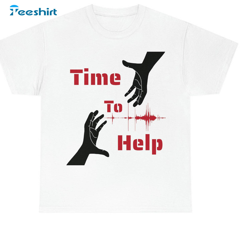 Time To Help Pray For Turkey Shirt, Turkey Eartquake Volunteer Donation Short Sleeve Crewneck