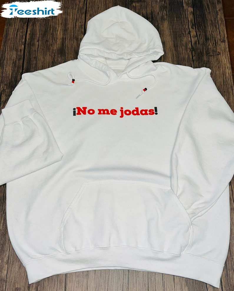 No Me Jodas Trendy Shirt, Vintage Sweatshirt Short Sleeve