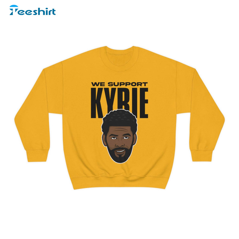 We Support Kyrie Irving Basketball Trendy Sweatshirt, Unisex Hoodie
