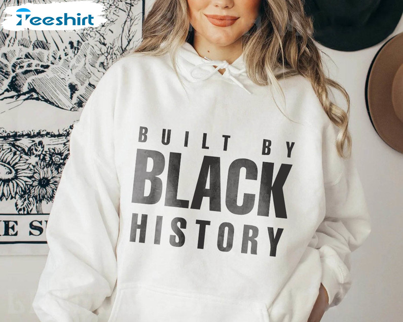 Built By Black History Tshirt Sweatshirt Hoodie NBA - Bugaloo Boutique