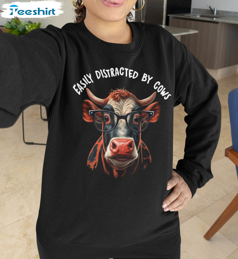 Easily Distracted By Cows Sweatshirt , Cute Funny Animal Short Sleeve Unisex T-shirt