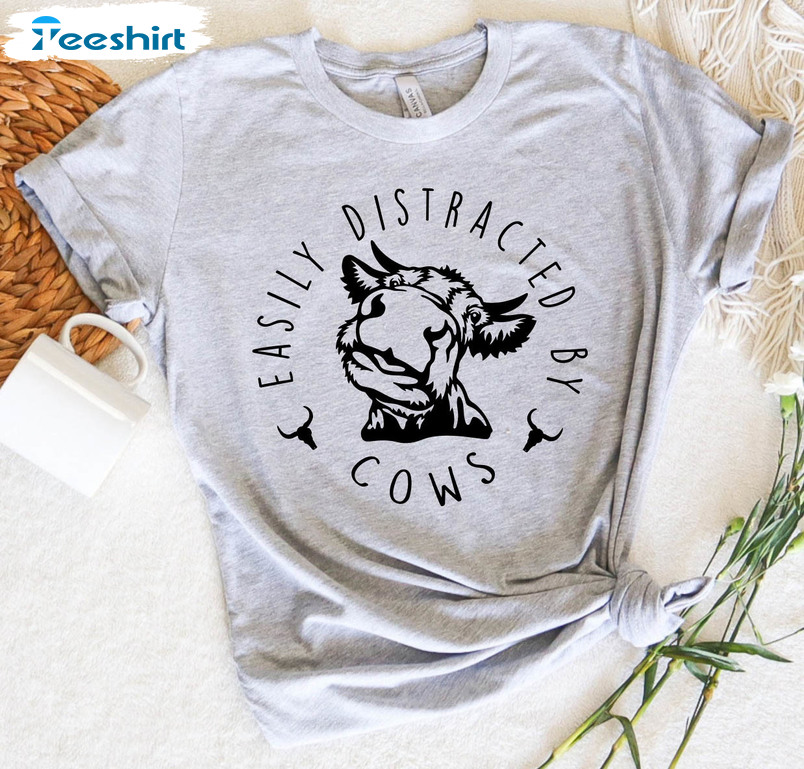 Easily Distracted By Cows Funny Sweatshirt, Farm Love Unisex Hoodie Long Sleeve