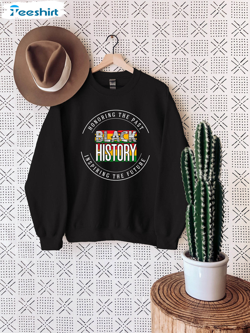 Honoring The Past Inspiring The Future Shirt, Trendy Black History Month Sweater Long Sleeve