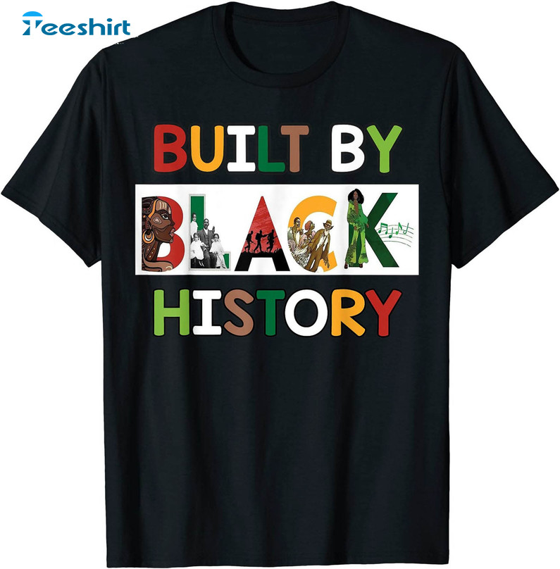 Built By Black History Trendy Shirt, Black History Month Short Sleeve Long Sleeve