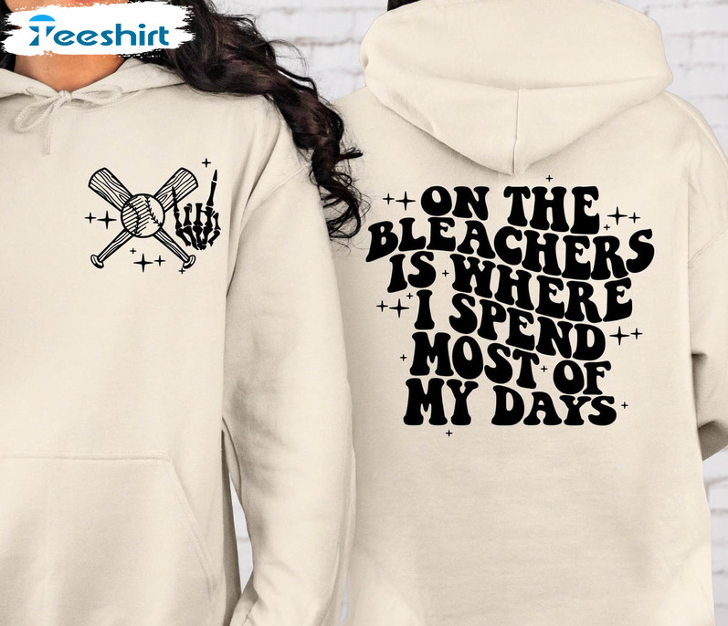 On The Bleachers Is Where I Spend Most Of My Days Mama Shirt, Trendy Long Sleeve Tee Tops