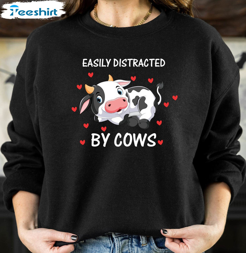 Easily Distracted By Cows Cute Shirt, Funny Cow Lover Tee Tops Unisex T-shirt