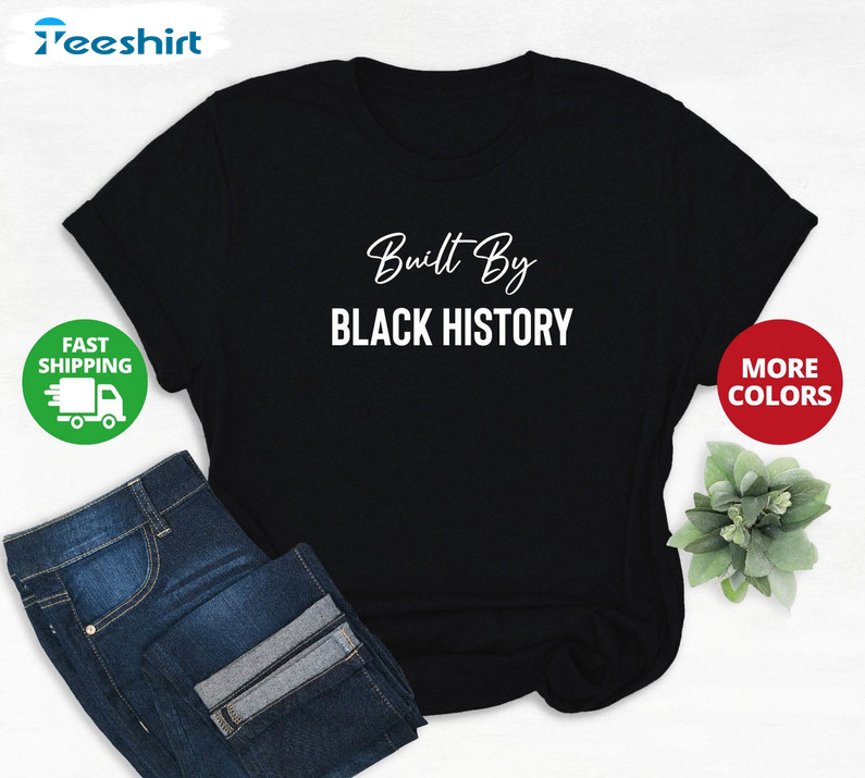 Built By Black History Vintage Shirt, Black History Unisex Hoodie Short Sleeve