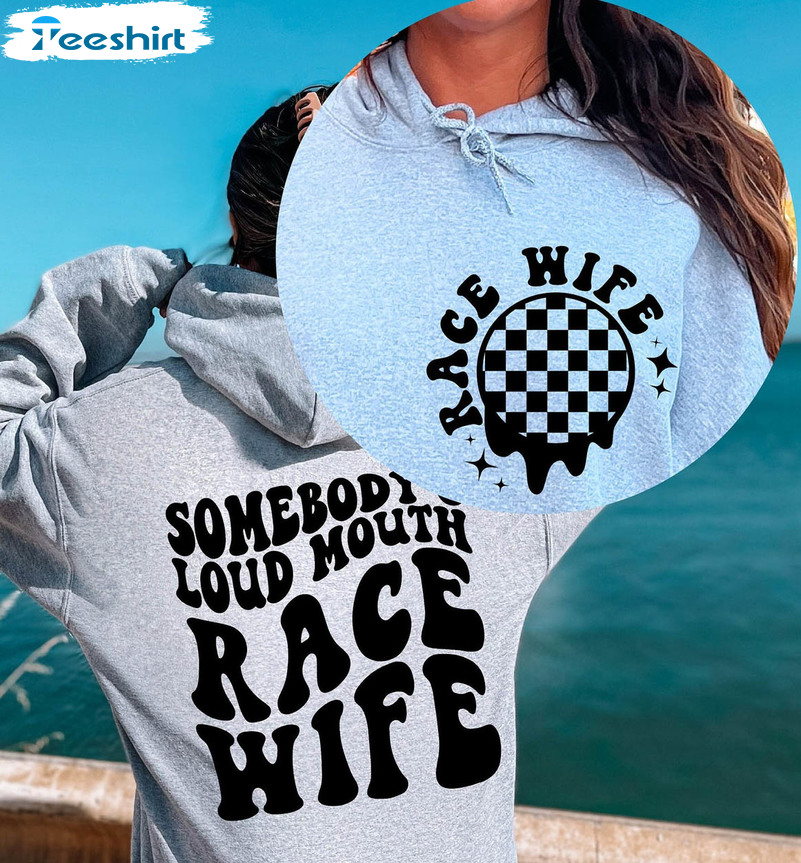 Somebody's Loud Mouth Race Wife Shirt, Trendy Short Sleeve Sweater