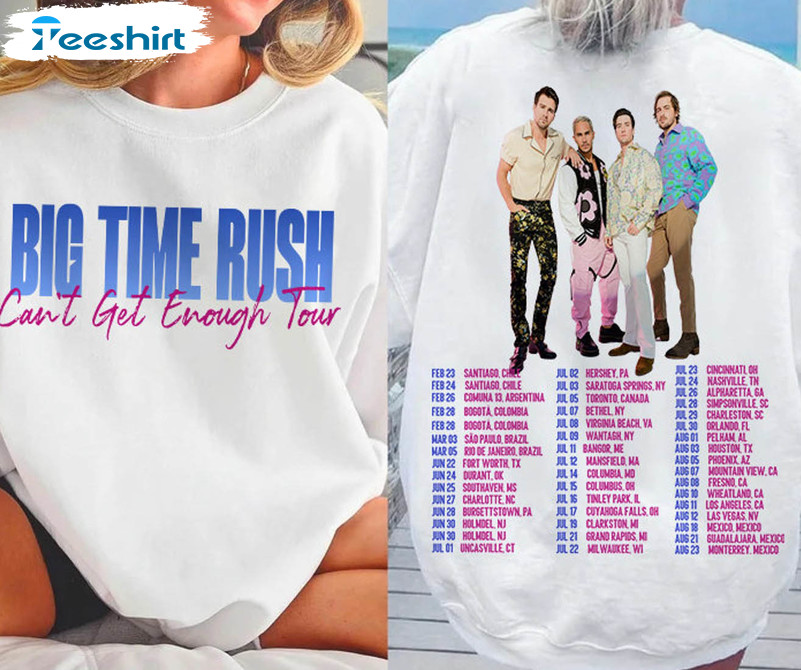 Big Time Rush Can't Get Enough Tour Shirt, Pop Music 2023 Tour Unisex Hoodie Crewneck