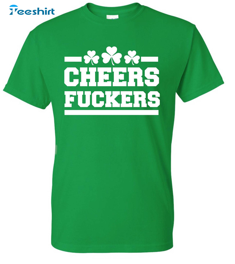 Cheers Fuckers St Patricks Day Shirt, Vintage Funny Unisex T-shirt Long Sleeve