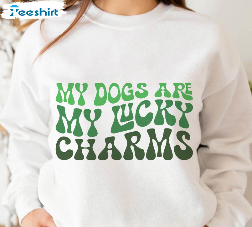My Dogs Are My Lucky Charms Shirt, Cute St Patricks Day Crewneck Unisex T-shirt