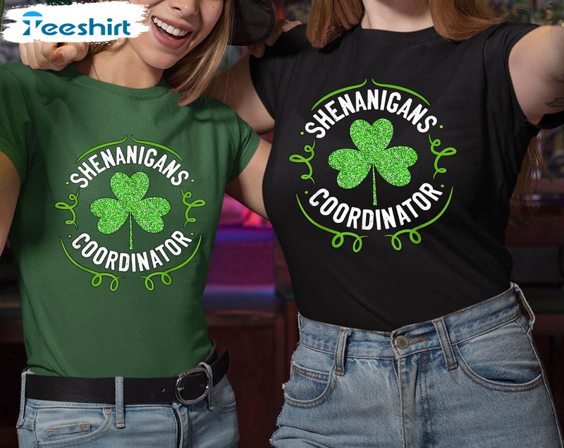 Shenanigans Coordinator Shamrock Shirt, Lucky Shamrock Day Tee Tops Unisex T-shirt