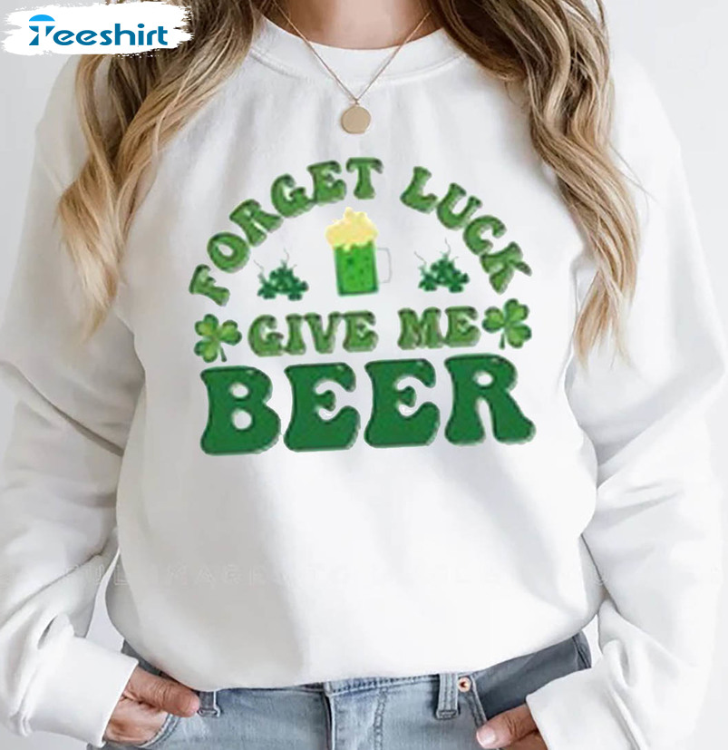 Forget Luck Give Me Beer Sweatshirt, Vintage St Patrick Day Tee Tops Short Sleeve