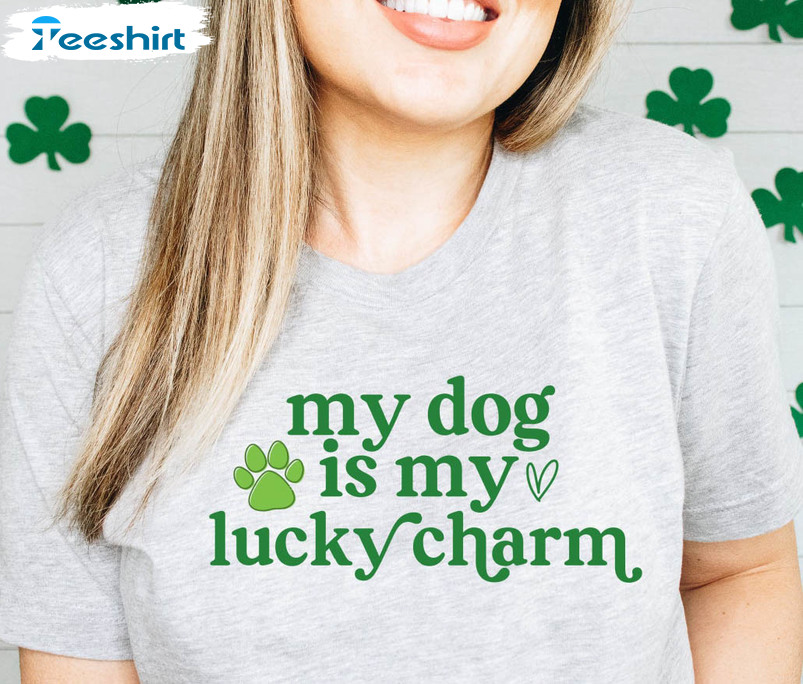My Dog Is My Lucky Charm Shirt, Happy Go Lucky Dog Mom Short Sleeve Crewneck