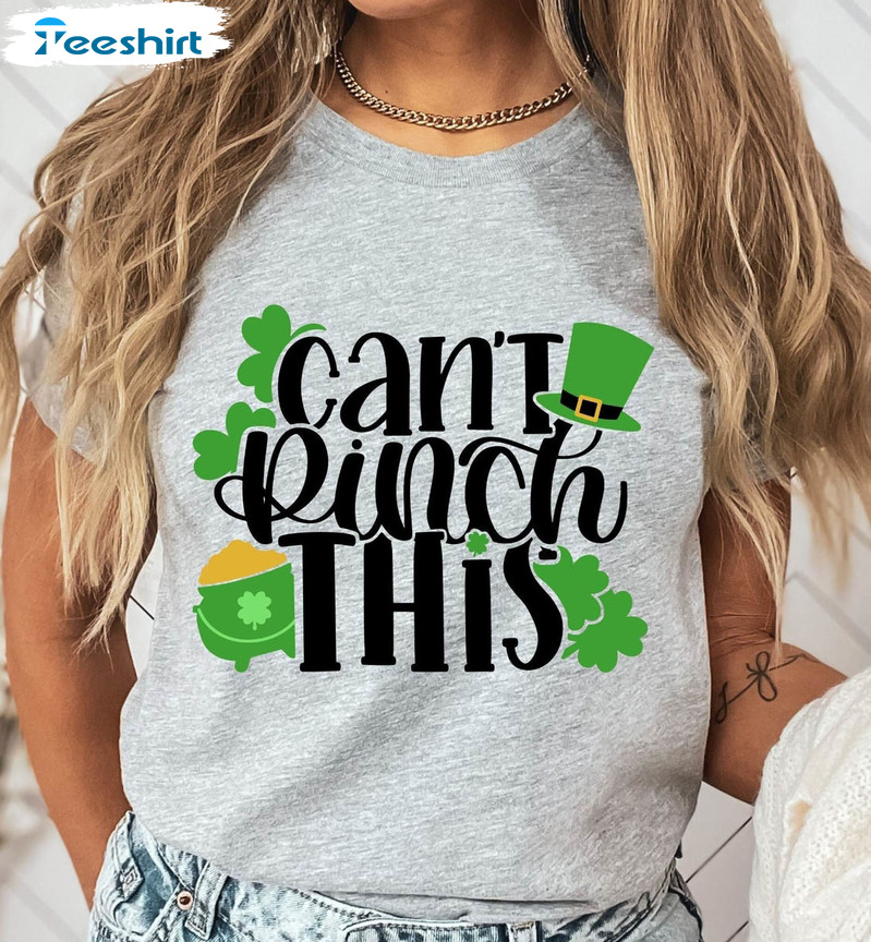 Can't Pinch This Funny Shirt, School Group St Patricks Day Sweatshirt Long Sleeve