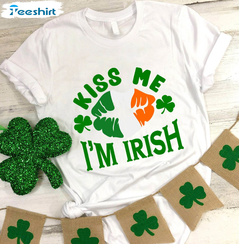 Kiss Me I'm Irish Trendy Shirt, St Patricks Day Short Sleeve Long Sleeve