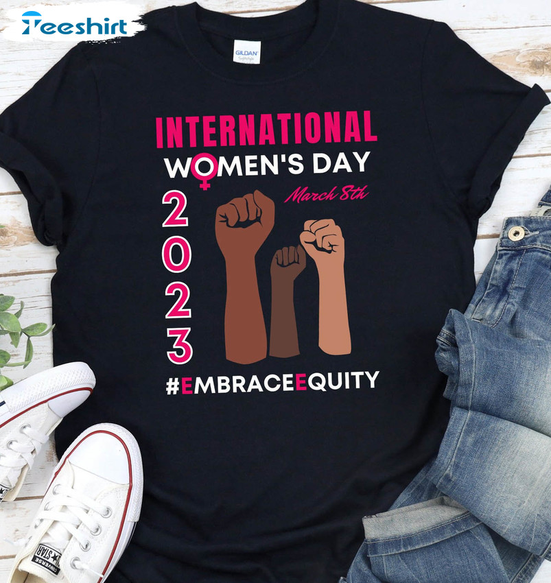 International Women's Day 2023 Shirt, Funny Embrace Equity Short Sleeve Tee Tops